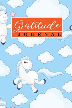 Gratitude Journal: Gratefulness Journal, Gratitude Journals To Write In, Gratitude Journal For Boys, Adult Gratitude Journal, Cute Unicor