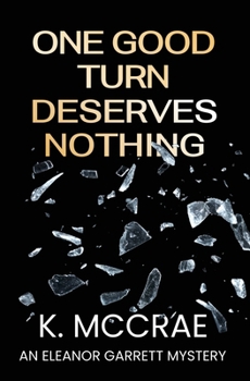 One Good Turn Deserves Nothing (Eleanor Garrett Mystery Series)