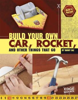 Hardcover Build Your Own Car, Rocket, and Other Things That Go Book