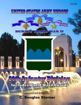 United States Army Heroes During World War II: 80th Infantry Division