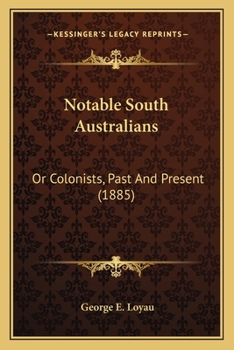 Paperback Notable South Australians: Or Colonists, Past And Present (1885) Book