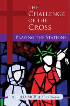 Paperback The Challenge of the Cross: Praying the Stations Book