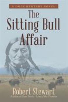 Paperback The Sitting Bull Affair: A Documentary Novel Book