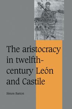 Hardcover The Aristocracy in Twelfth-Century León and Castile Book