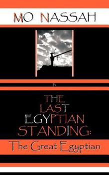 Paperback The Last Egyptian Standing: The Great Egyptian Book