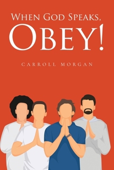 Paperback When God Speaks, Obey! Book