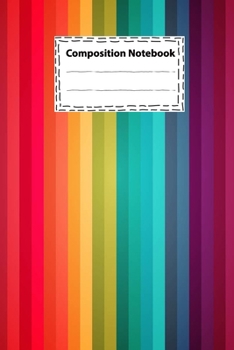 Composition notebook Vintage Classics Rainbow colorful stripes abstract for for Writing & Notes: Wide Ruled Paper Composition Notebook Journal with ... 6 x 9 inches - College Ruled 100 Pages)