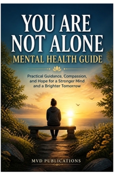 You Are Not Alone: Mental Health Guide