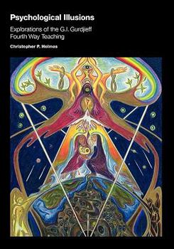 Spiral-bound Psychological Illusions: Explorations of the G. I. Gurdjieff Fourth Way Teaching Book