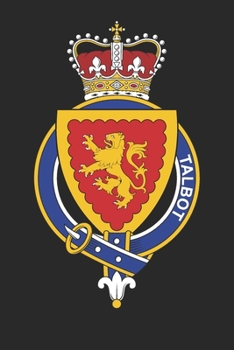 Talbot: Talbot Coat of Arms and Family Crest Notebook Journal (6 x 9 - 100 pages)
