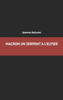 Paperback MACRON Un serpent à l'Elysée [French] Book