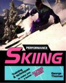 Paperback Performance Skiing: Training and Techniques to Make You a Better Alpine Skier Book