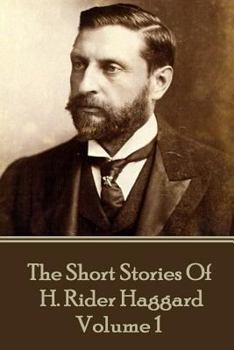 Paperback H. Rider Haggard - The Short Stories of H. Rider Haggard: Volume I Book