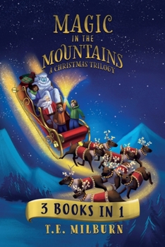 Magic in the Mountains: A Christmas Trilogy: 3 Books in 1 (A Christmas Adventure, The Jewel of the Yeti, and Curse of the Crystal). An Action-Packed Series for Kids 7-12 or an Epic Family Read-Aloud