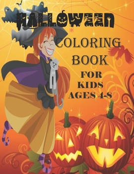 Paperback Halloween Coloring Book For Kids Ages 4-8: A Fun Spooky Scary Kids Coloring Book with Creepy and Frightful Halloween Designs for Stress Relief and Rel Book