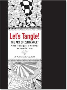 Spiral-bound Let's Tangle! the Art of Zentangle: A Step-By-Step Guide to This Simple But Elegant Art Form Book