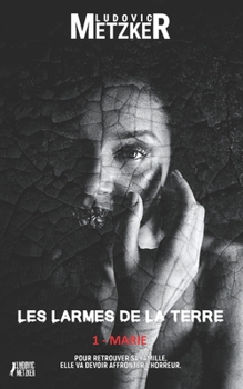 Paperback Les Larmes de la Terre 1 - Marie [French] Book