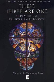 Paperback These Three Are One: The Practice of Trinitarian Theology the Practice of Trinitarian Theology Book
