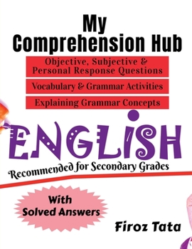 Paperback My Comprehension Hub: Objective, Subjective and Personal Response Questions, Vocabulary and Grammar Activities, Explanation of Grammar Conce Book