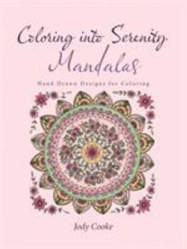 Paperback Coloring into Serenity Mandalas: Hand Drawn Designs for Coloring Book