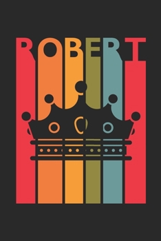 Robert: Vintage Custom Personalized Lined Name Notebook, Diary, Journal - Retro Birthday, Christmas Gifts for Son, Nephew, Brother, Dad, Father: ... Diary, 110 page, Lined, 6x9 (15.2 x 22.9 cm)