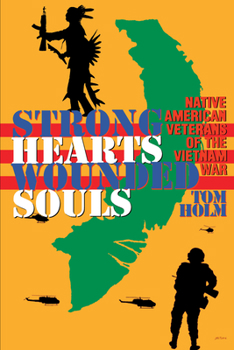 Paperback Strong Hearts, Wounded Souls: Native American Veterans of the Vietnam War Book