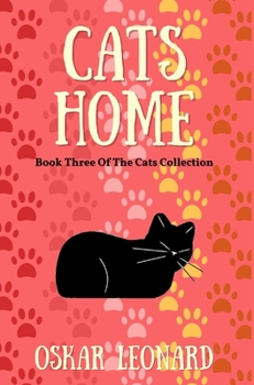 Cats Home - Book #3 of the Cats Collection