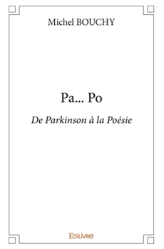 Paperback Pa... Po: De Parkinson à la Poésie [French] Book