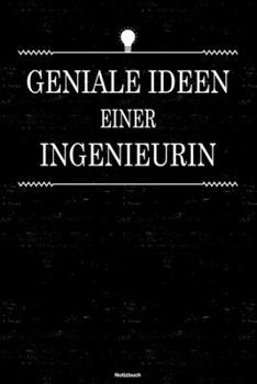 Geniale Ideen einer Ingenieurin Notizbuch: Ingenieurin Journal DIN A5 liniert 120 Seiten Geschenk (German Edition)