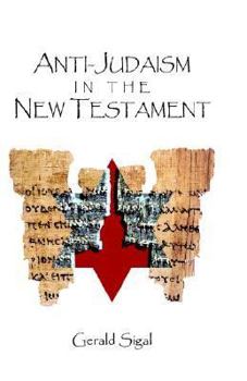 Paperback Anti-Judaism in the New Testament Book