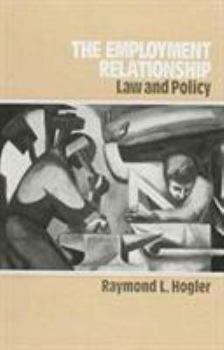 Hardcover The Employment Relationship: Law and Policy Book