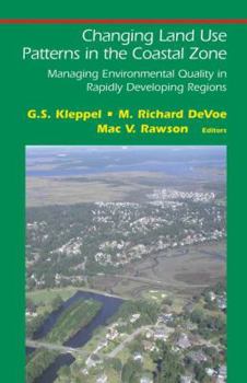 Hardcover Changing Land Use Patterns in the Coastal Zone: Managing Environmental Quality in Rapidly Developing Regions Book