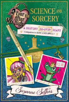 Hardcover Ever After High: Science and Sorcery: A Destiny Do-Over Diary Book