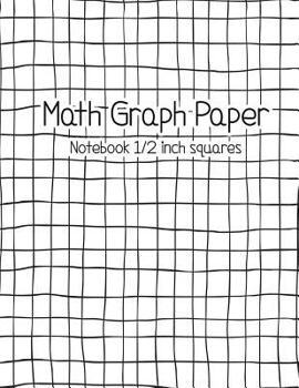 Paperback Math Graph Paper: Notebook 1/2 inch squares: Large (8.5" x 11") * Softback (Composition Books) Book