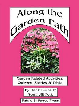 Paperback Along the Garden Path; Garden Related Activities, Quizzes, Stories & Trivia [Large Print] Book