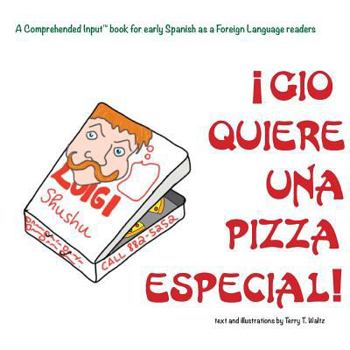 Paperback Gio Quiere Una Pizza Especial: For new readers of Spanish as a Second/Foreign Language [Spanish] Book