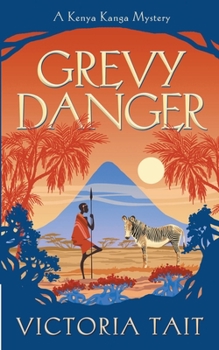 Grevy Danger - Book #5 of the Kenya Kanga Mystery