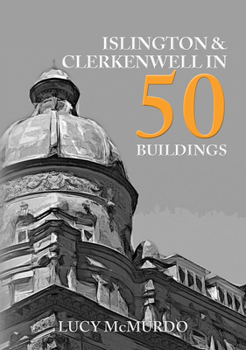 Paperback Islington & Clerkenwell in 50 Buildings Book