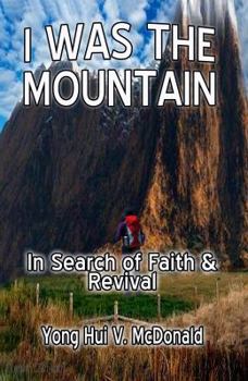Paperback I Was the Mountain: In Search of Faith and Revival Book