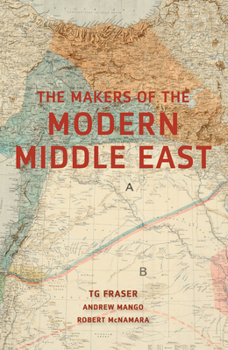 Hardcover The Makers of the Modern Middle East: Second Edition Book