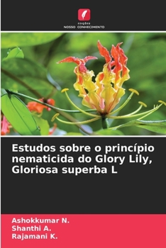 Paperback Estudos sobre o princípio nematicida do Glory Lily, Gloriosa superba L [Portuguese] Book