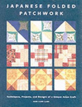Paperback Japanese Folded Patchwork: Techniques, Projects, and Designs of a Unique Asian Craft Book