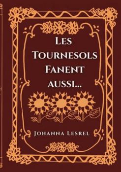 Paperback Les Tournesols fanent aussi... [French] Book
