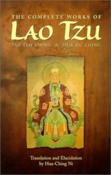 Paperback The Complete Works of Lao Tzu: Tao Teh Ching and Hua Hu Ching Book