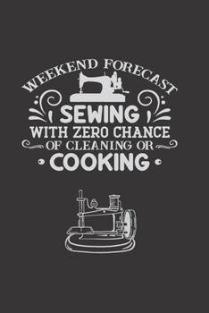 Paperback Sewing With Zero Chance of Cleaning or Cooking: Blank Lined Notebook Funny Hillarious Gift for Sewers who loves to Sew Everything - Small Blank Lined Book