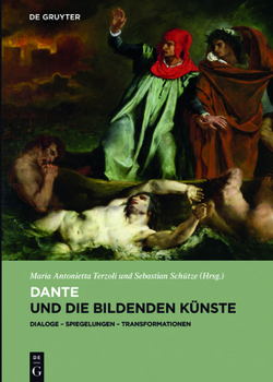 Hardcover Dante Und Die Bildenden Künste: Dialoge - Spiegelungen - Transformationen [German] Book