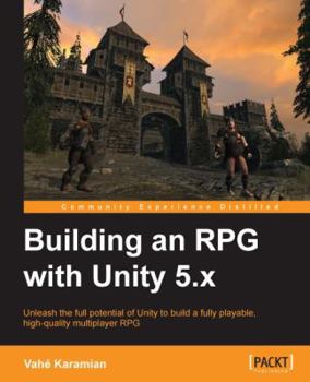 Paperback Building an RPG with Unity 5.x Book
