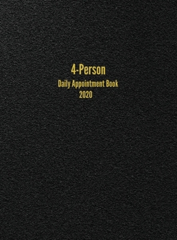 Hardcover 4-Person Daily Appointment Book 2020: 4-Column Daily Appointment Book