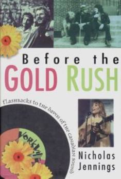 Hardcover Before the Gold Rush: Flashbacks to the Dawn of the Canadian Sound Book