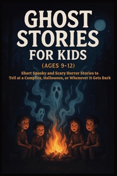 Ghost Stories for Kids Age 9–12: 13 Spooky Tales for Campfires & Sleepovers—Ghosts, Shadows & Urban Legends